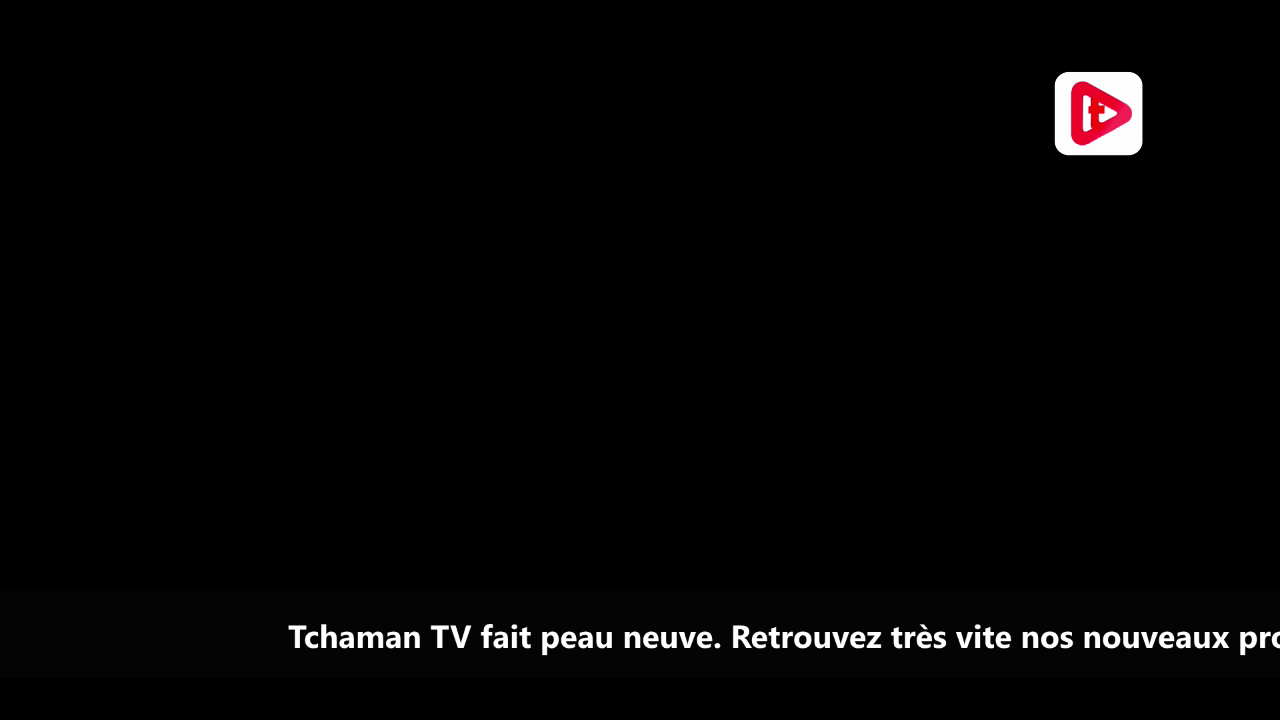 Watch Tchaman TV